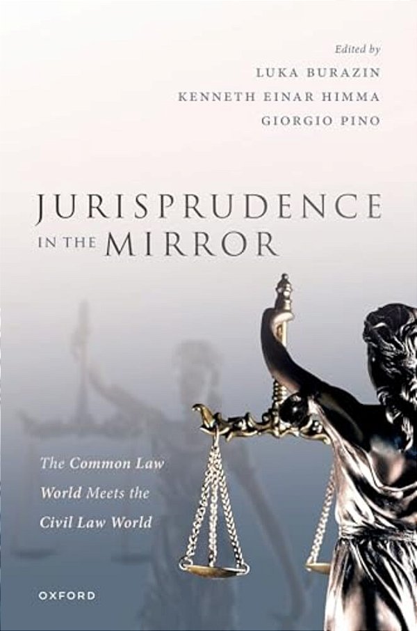 Jurisprudence In The Mirror: The Common Law World Meets The Civil Law World-..