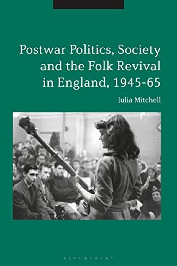 Postwar Politics, Society And The Folk Revival In England, 1945-65-..