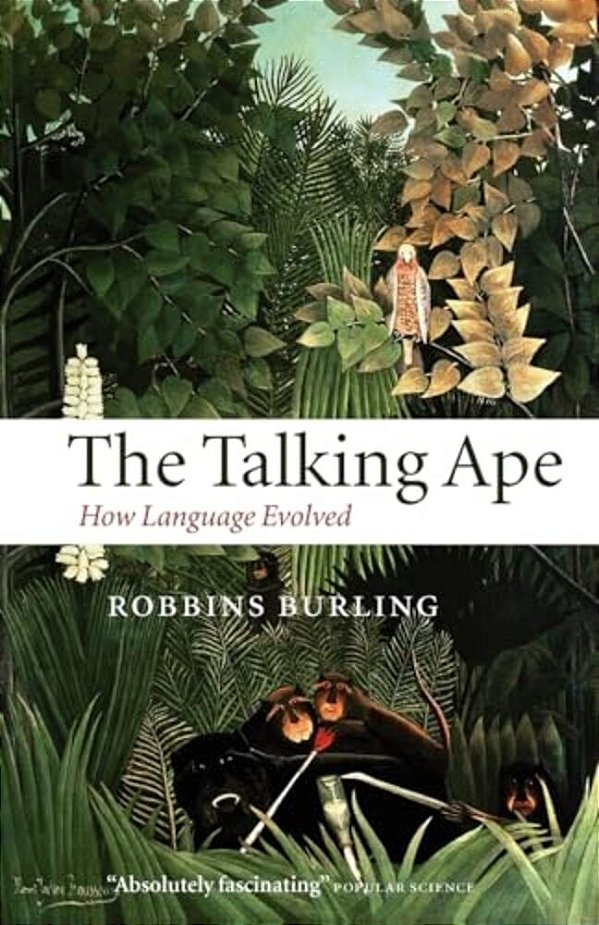 The Talking Ape: How Language Evolved-..