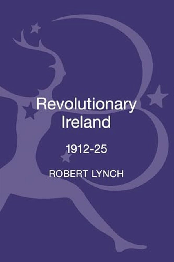 Revolutionary Ireland, 1912-25-..