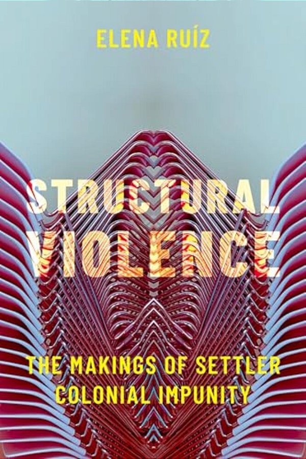 Structural Violence: The Makings Of Settler Colonial Impunity-..