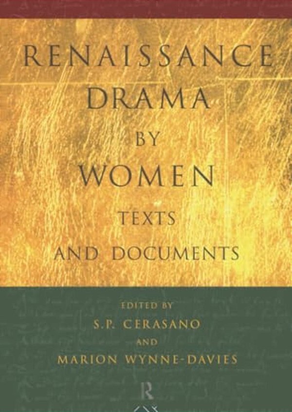 Renaissance Drama By Women: Texts And Documents-..