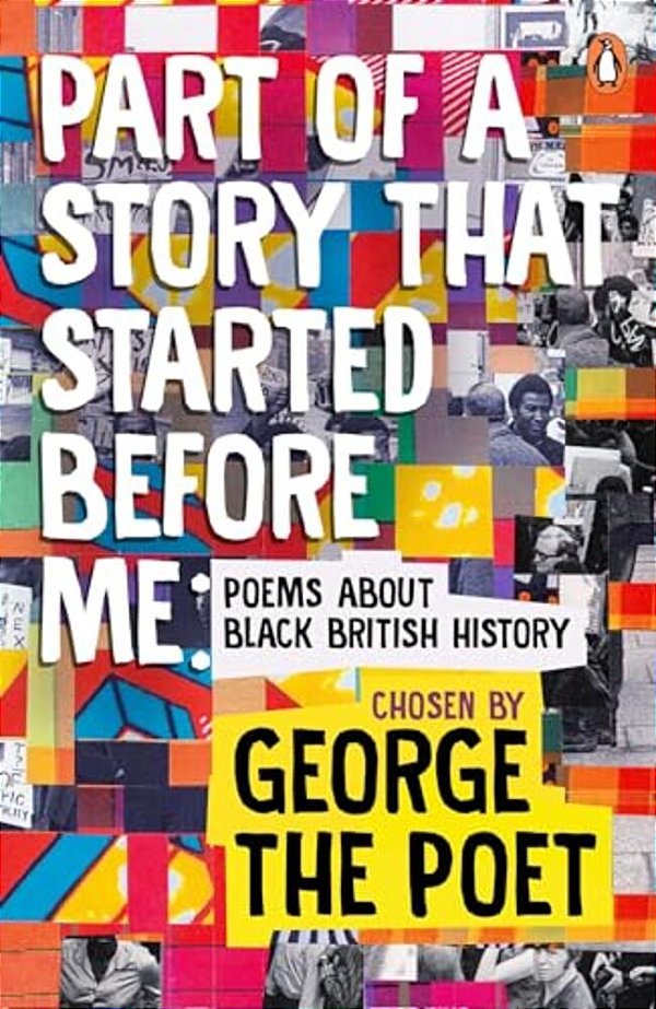 Part Of A Story That Started Before Me: Poems About Black British History-..