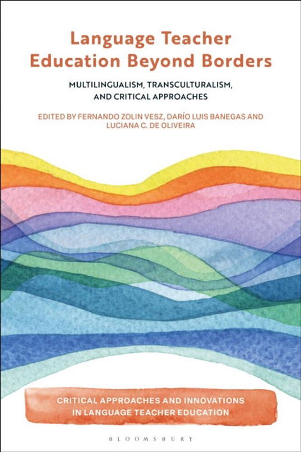Language Teacher Education Beyond Borders: Multilingualism, Transculturalism, And Critical Approaches-..
