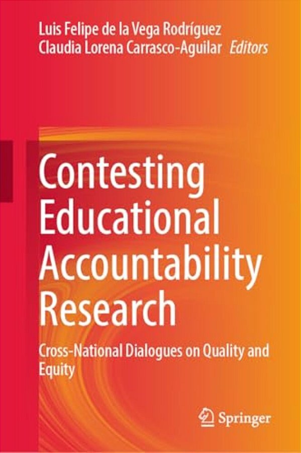 Contesting Educational Accountability Research: Cross-National Dialogues On Quality And Equity-..