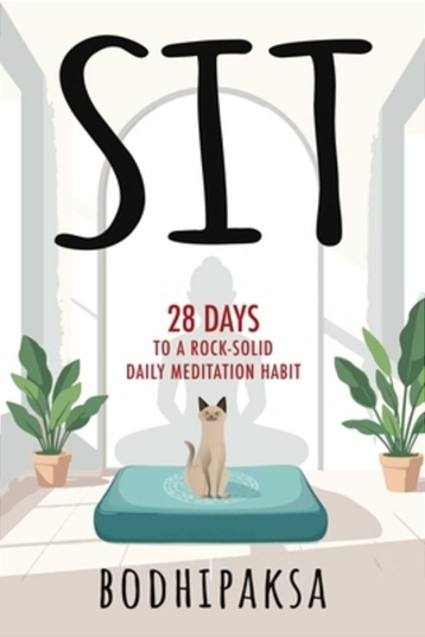 Sit: 28 Days To A Rock-Solid Daily Meditation Habit-..