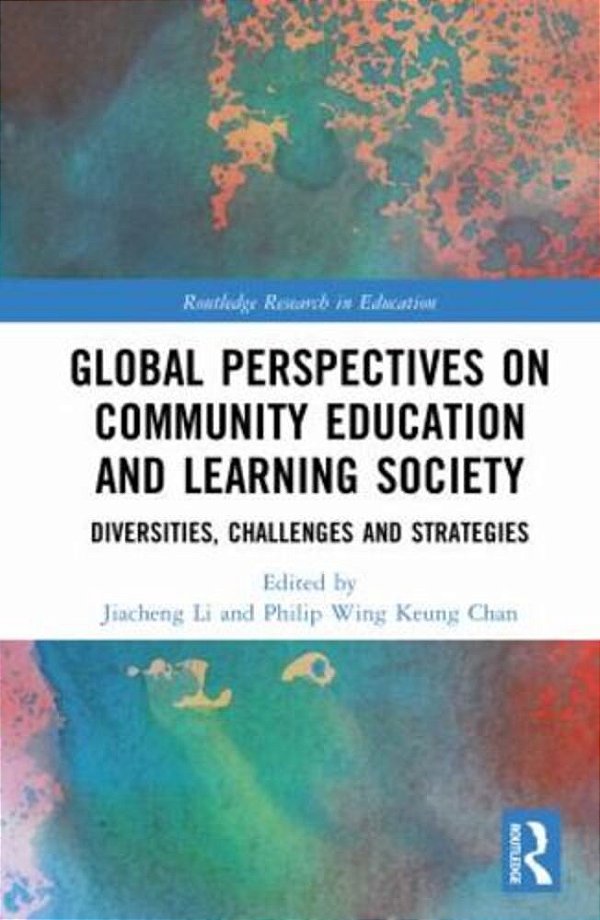Global Perspectives On Community Education And Learning Society: Diversities, Challenges And Strategies-..