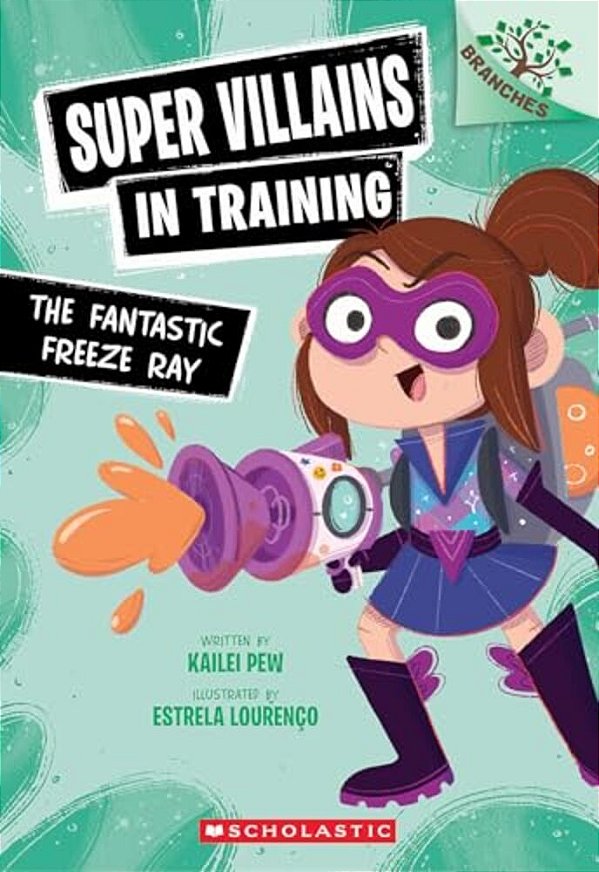 The Fantastic Freeze Ray: A Branches Book (Super Villains In Training #1)-..