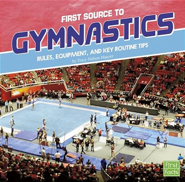 First Source To Gymnastics: Rules, Equipment, And Key Routine Tips-..