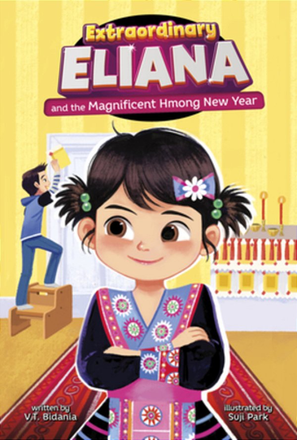 Extraordinary Eliana And The Magnificent Hmong New Year-..