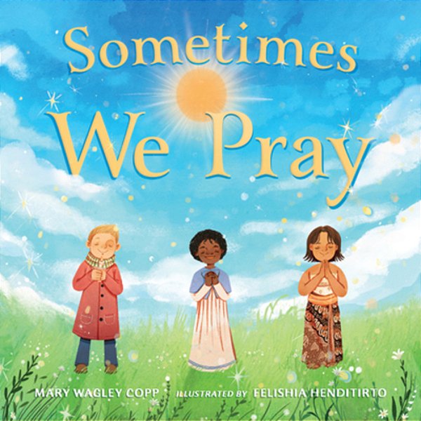 Sometimes We Pray-..