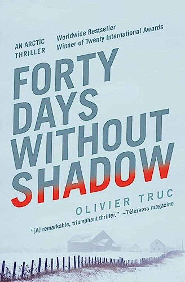 Forty Days Without Shadow: An Arctic Thriller-..