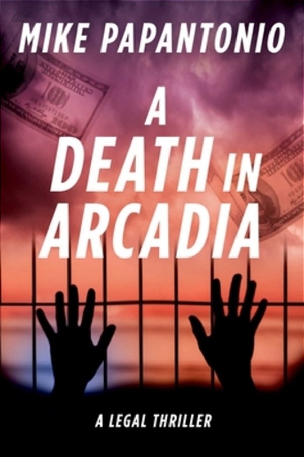 A Death In Arcadia: A Legal Thriller-..