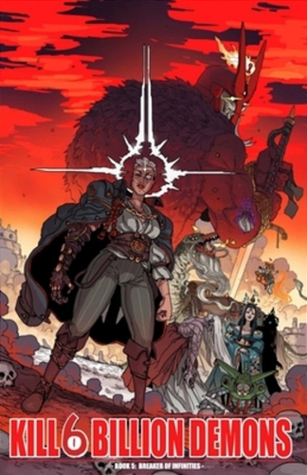 Kill 6 Billion Demons Book 5: Breaker Of Infinities-..
