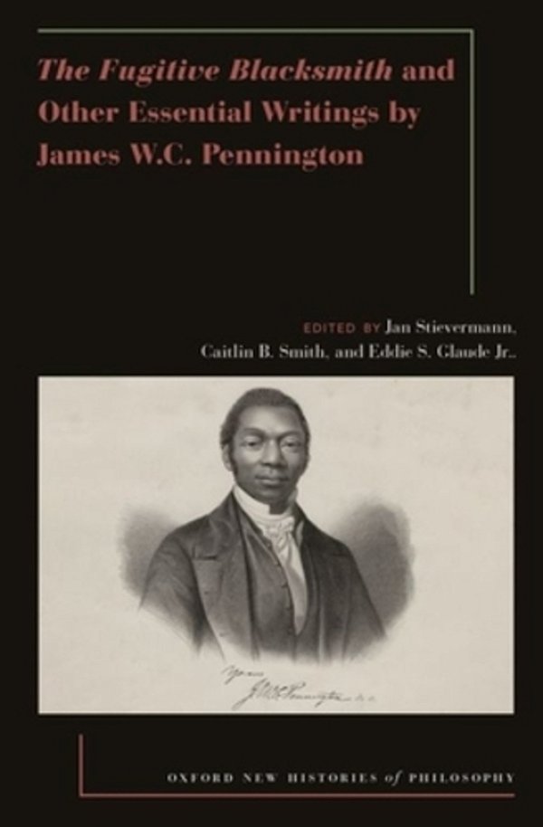 Fugitive Blacksmith And Other Essential Writings By James W. C. Pennington-..