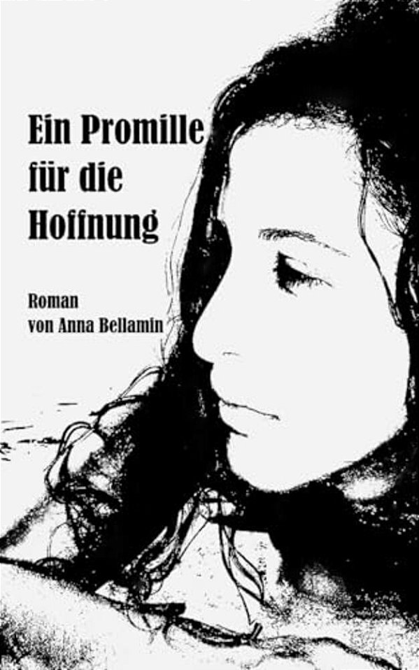Ein Promille Für Die Hoffnung: Roman-..