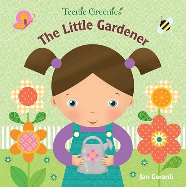 The Little Gardener (Teenie Greenies)-..