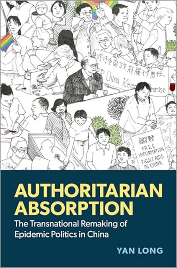 Authoritarian Absorption: The Transnational Remaking Of Epidemic Politics In China-..