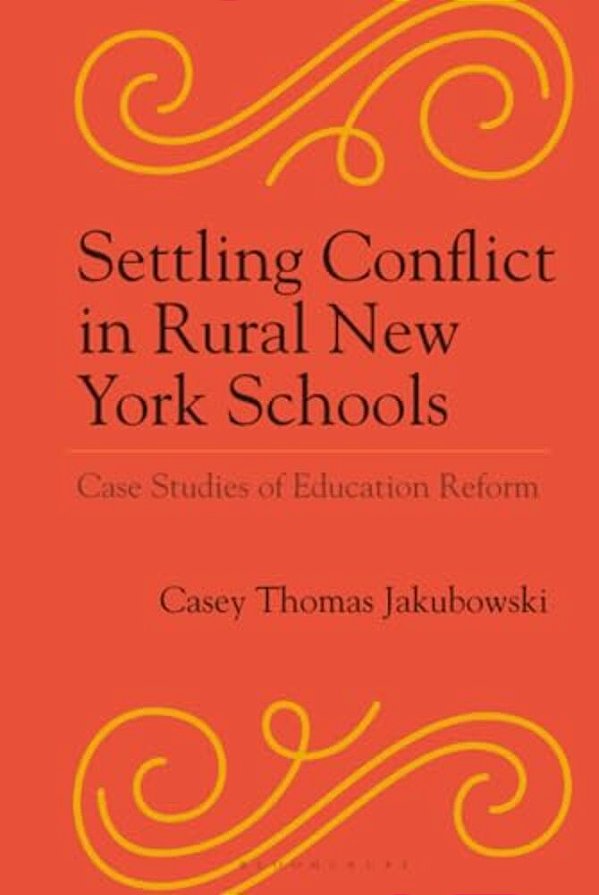 Settling Conflict In Rural New York Schools: Case Studies Of Education Reform-..