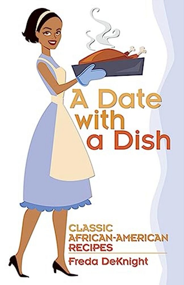 A Date With A Dish: Classic African-American Recipes-..