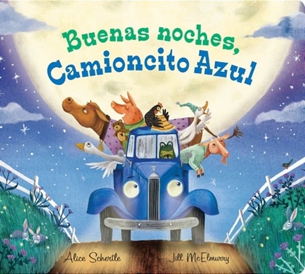 Buenas Noches, Camioncito Azul: Good Night, Little Blue Truck (Spanish Edition)-..