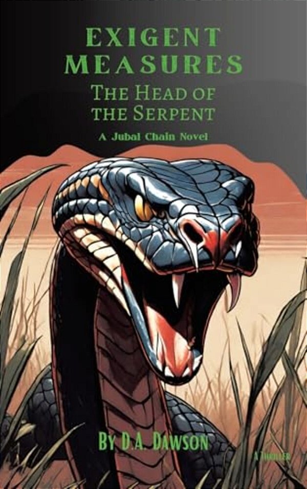 Exigent Measures: The Head Of The Serpent A Jubal Chain Novel-..