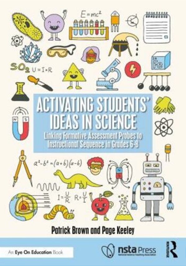 Activating Students' Ideas In Science: Linking Formative Assessment Probes To Instructional Sequence In Grades 6-8-..