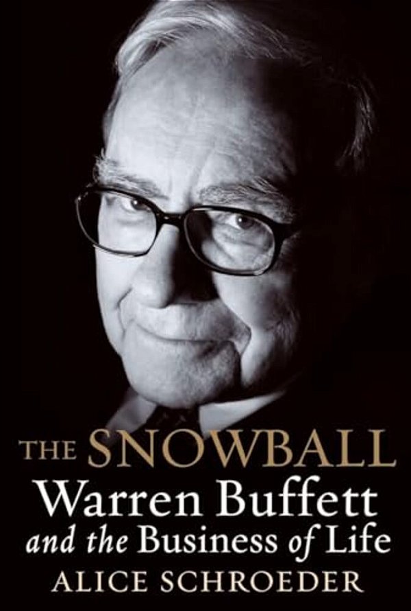 The Snowball: Warren Buffett And The Business Of Life-..
