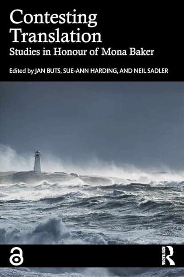 Contesting Translation: Studies In Honour Of Mona Baker-..