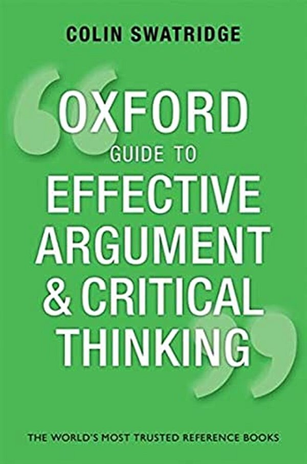Oxford Guide To Effective Argument And Critical Thinking-..