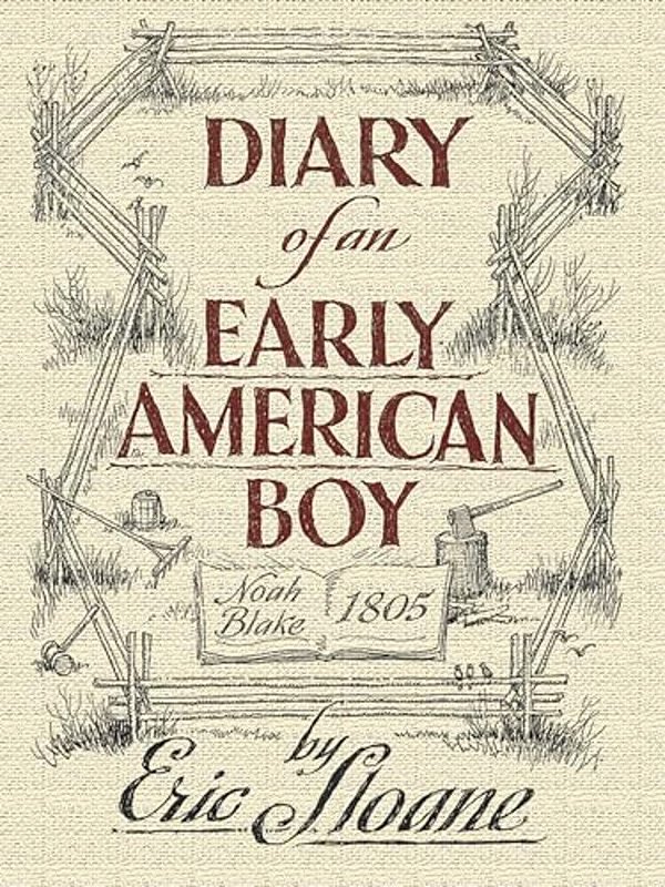 Diary Of An Early American Boy: Noah Blake 1805-..