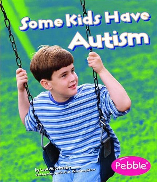 Some Kids Have Autism-..