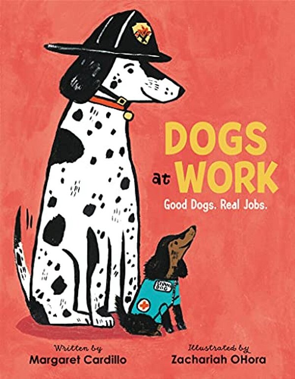 Dogs At Work: Good Dogs. Real Jobs. -..