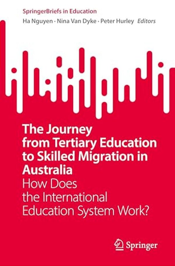 The Journey From Tertiary Education To Skilled Migration In Australia: How Does The International Education System Work?-..