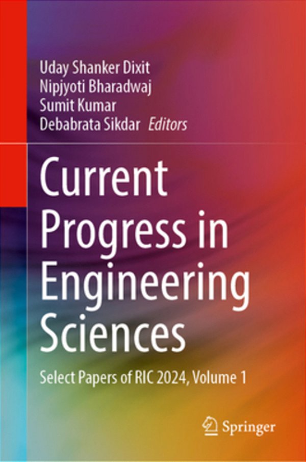 Current Progress In Engineering Sciences: Select Papers Of Ric 2024, Volume 1-..