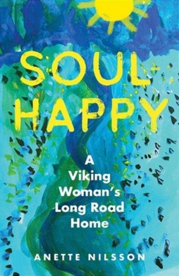 Soul-Happy: A Viking Woman's Long Road Home-..