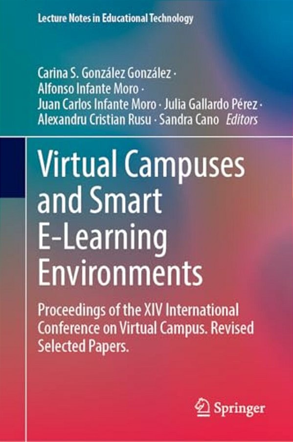 Virtual Campuses And Smart E-Learning Environments: Proceedings Of The XIV International Conference On Virtual Campus. Revised Selected Papers-..