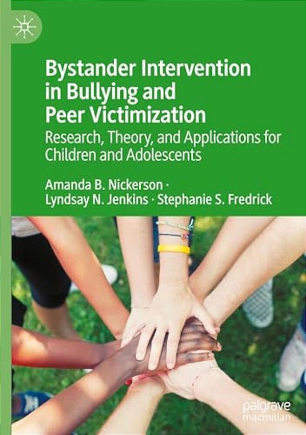 Bystander Intervention In Bullying And Peer Victimization: Research, Theory, And Applications For Children And Adolescents-..