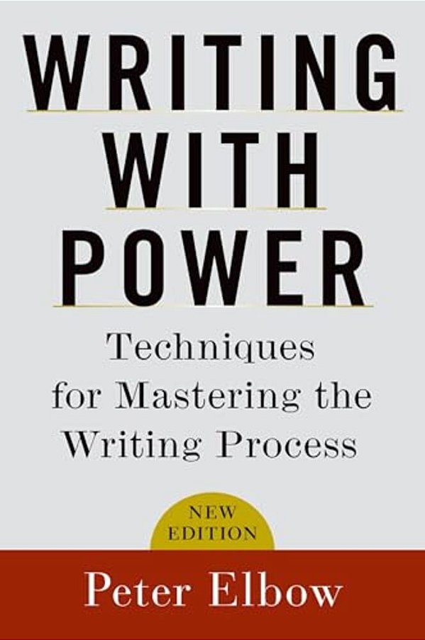 Writing With Power: Techniques For Mastering The Writing Process-..