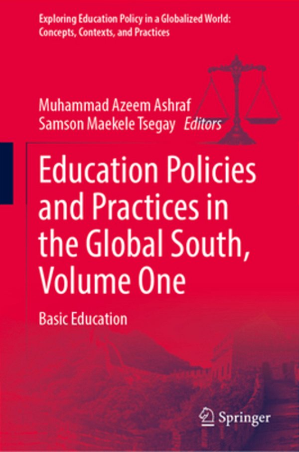 Education Policies And Practices In The Global South, Volume One: Basic Education-..