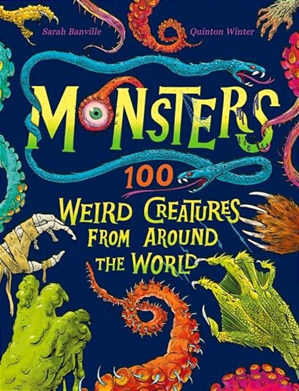 Monsters: 100 Weird Creatures From Around The World-..