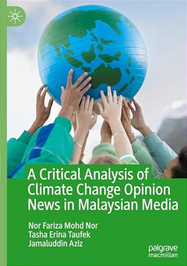 A Critical Analysis Of Climate Change Opinion News In Malaysian Media-..