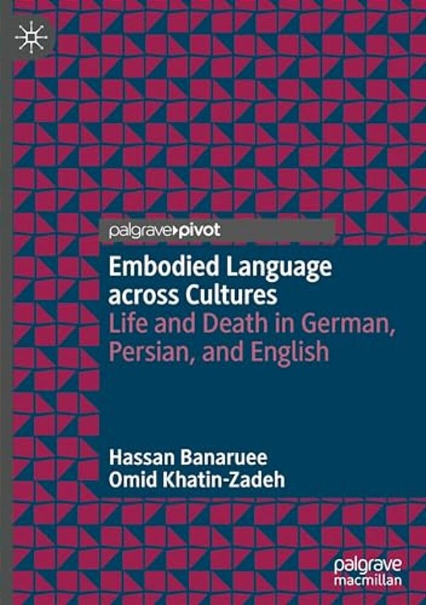 Embodied Language Across Cultures: Life And Death In German, Persian, And English-..