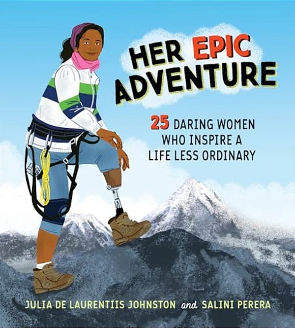 Her Epic Adventure: 25 Daring Women Who Inspire A Life Less Ordinary-..