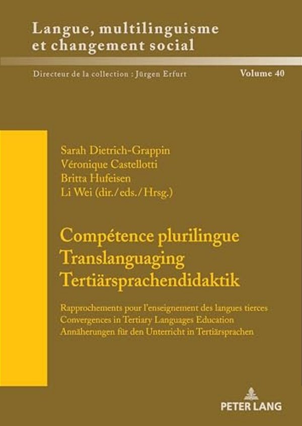 Compétence Plurilingue/Translanguaging/tertiaersprachendidaktik: Rapprochements Pour L'Enseignement Des Langues Tierces/Convergences In Tertiary-..