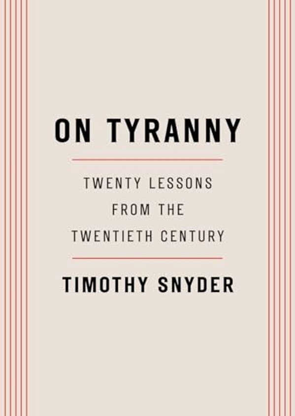 On Tyranny: Twenty Lessons From The Twentieth Century