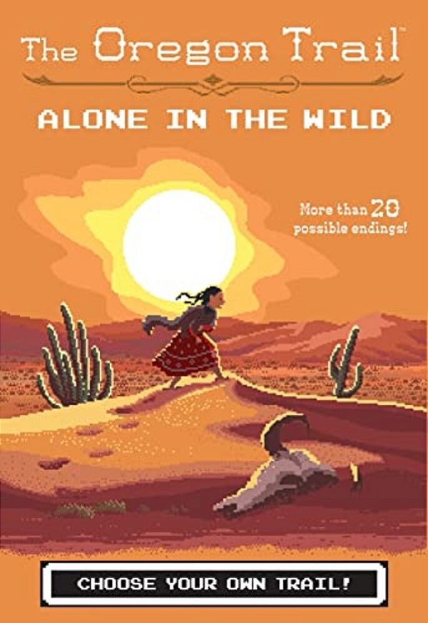 The Oregon Trail: Alone In The Wild-..