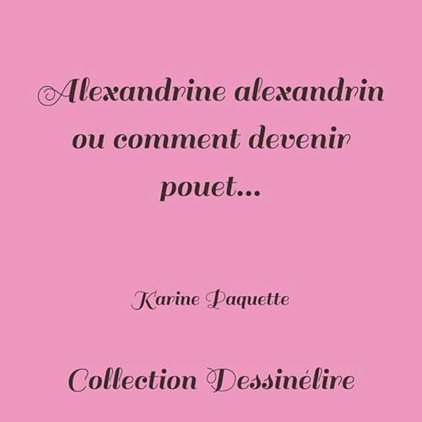 Alexandrine Alexandrin Ou Comment Devenir Pouet... -..