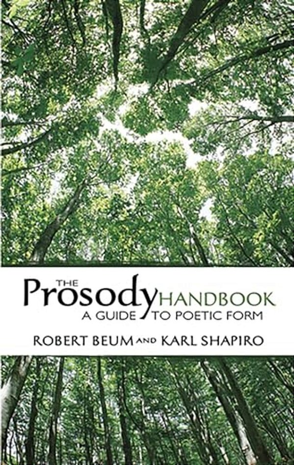 The Prosody Handbook: A Guide To Poetic Form-..