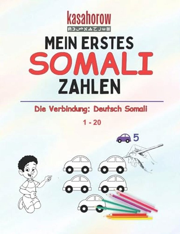 Mein Erstes Somali Zahlen: Male Und Lerne 1 2 3-..